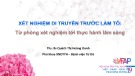 Bài giảng Xét nghiệm di truyền trước làm tổ: Từ phòng xét nghiệm tới thực hành lâm sàng - Ths. Bs. Quách Thị Hoàng Oanh