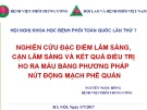 Bài giảng Nghiên cứu đặc điểm lâm sàng, cận lâm sàng và kết quả điều trị ho ra máu bằng phương pháp nút động mạch phế quản