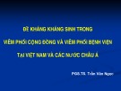 Bài giảng Đề kháng kháng sinh trong viêm phổi cộng đồng và viêm phổi bệnh viện tại Việt Nam và các nước Châu Á - PGS.TS. Trần Văn Ngọc