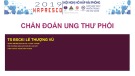 Bài giảng Chẩn đoán ung thư phổi - TS. BS. CKI. Lê Thượng Vũ