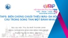 Bài giảng TAPS: Biến chứng chuỗi thiếu máu - đa hồng cầu trong song thai một bánh nhau