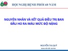 Bài giảng Nguyên nhân và kết quả điều trị ban đầu ho ra máu mức độ nặng