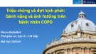 Bài giảng Triệu chứng và đợt kịch phát: Gánh nặng và ảnh hưởng trên bệnh nhân COPD