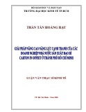 Luận văn Thạc sĩ Kinh tế: Giải pháp nâng cao năng lực cạnh tranh của các doanh nghiệp nhà nước sản xuất bao bì carton on offset ở thành phố Hồ Chí Minh