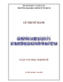 Luận văn Thạc sĩ Kinh tế: Giải pháp nâng cao hiệu quả quản lý và đẩy nhanh tiến độ giải ngân nguồn vốn ODA ở Việt Nam