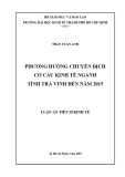 Luận văn Thạc sĩ Kinh tế: Phương hướng chuyển dịch cơ cấu kinh tế ngành tỉnh Trà Vinh đến năm 2015