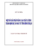 Luận văn Thạc sĩ Kinh tế: Một số giải pháp nâng cao chất lượng thẩm định dự án đầu tư tỉnh Bình Thuận