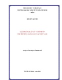 Luận văn Thạc sĩ Kinh tế: Giải pháp quản lý và bình ổn thị trường xăng dầu tại Việt Nam