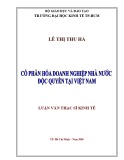 Luận văn Thạc sĩ Kinh tế: Cổ phần hóa doanh nghiệp nhà nước độc quyền tại Việt Nam