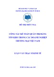 Luận văn Thạc sĩ Kinh tế: Công tác kế toán quản trị hàng tồn kho trong các doanh nghiệp thương mại Việt Nam