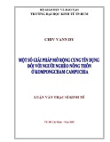 Luận văn Thạc sĩ Kinh tế: Một số giải pháp mở rộng cung ứng tín dụng đối với người nghèo nông thôn ở Kompongcham Campuchia