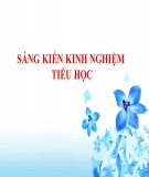 Sáng kiến kinh nghiệm Tiểu học: Một số biện pháp chỉ đạo dạy học theo định hướng phát triển năng lực học sinh ở trường Tiểu học