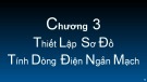 Bài giảng Phân tích ngắn mạch trong Hệ thống điện: Chương 3  - TS. Trương Ngọc Minh