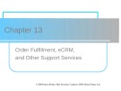 Lecture Electronic commerce - Chapter 13: Order Fulfillment, eCRM, and Other Support Services