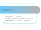 Lecture Electronic commerce - Chapter 8: Innovative EC Systems: From E-Government and E-Learning to Consumer-to-Consumer Commerce