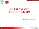 Bài giảng Xử trí cấp cứu vết thương tim