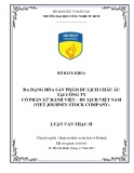 Luận văn Thạc sĩ Quản trị dịch vụ du lịch và lữ hành: Đa dạng hóa sản phẩm du lịch Châu Âu tại Công ty cổ phần Lữ hành Việt – Du lịch Việt Nam (Viet Journey Stock Company)