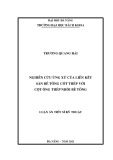 Luận án Tiến sĩ Kĩ thuật: Nghiên cứu ứng xử của liên kết sàn bê tông cốt thép với cột ống thép nhồi bê tông