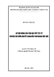 Luận văn Thạc sĩ Văn học: Sự vận động của văn học học viết Tày từ truyện thơ Nôm khuyết danh đến thơ Hoàng Đức Hậu