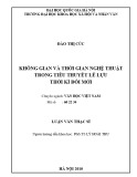 Luận văn Thạc sĩ Văn học: Không gian và thời gian nghệ thuật trong tiểu thuyết Lê Lựu thời kì đổi mới