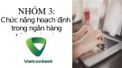 Bài thảo luận: Chức năng hoạch định trong ngân hàng Vietcombank