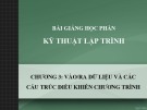 Bài giảng Kỹ thuật lập trình - Chương 3: Vào/ra dữ liệu và các cấu trúc điều khiển chương trình