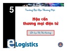Bài giảng Hậu cần thương mại điện tử - Chương 5: Chiến lược hậu cần thương mại điện tử