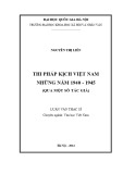 Luận văn Thạc sĩ Văn học Việt Nam: Thi pháp kịch Việt Nam những năm 1940-1945 (qua một số tác giả)