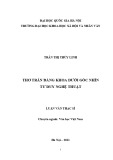 Luận văn Thạc sĩ Văn học: Thơ Trần Đăng Khoa dưới góc nhìn tư duy nghệ thuật