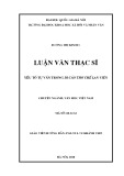 Luận văn Thạc sĩ Văn học: Yếu tố tự vấn trong Di cảo thơ Chế Lan Viên