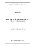 Luận án Tiến sĩ Ngữ văn: Ngôn ngữ nghệ thuật Truyện Kiều từ góc nhìn văn hoá