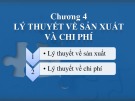 Bài giảng môn Kinh tế học - Chương 4: Lý thuyết về sản xuất và chi phí