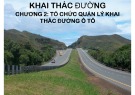 Bài giảng Khai thác đường - Chương 2: Tổ chức quản lý khai thác đường ô tô