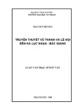 Luận văn Thạc sĩ Ngữ văn: Truyền thuyết Vũ Thành và lễ hội đền Hả Lục Ngạn - Bắc Giang