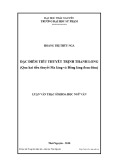 Luận văn Thạc sĩ Khoa học Ngữ văn: Đặc điểm tiểu thuyết Trịnh Thanh Long (Qua hai tiểu thuyết Ma làng và Đồng làng đom đóm)