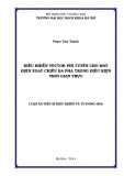 Luận án Tiến sĩ Kỹ thuật điều khiển và tự động hóa: Điều khiển vector phi tuyến cho máy điện xoay chiều ba pha trong điều kiện thời gian thực