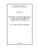 Luận án Tiến sĩ Kỹ thuật viễn thông: Tối ưu hóa và đánh giá hiệu năng của tổ chức Cache trong hệ thống vi xử lý thế hệ sau