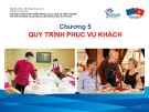 Bài giảng Nghiệp vụ quản lý nhà hàng khách sạn - Chương 5: Quy trình phục vụ khách