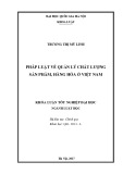 Khóa luận tốt nghiệp Luật học: Pháp luật về quản lý chất lượng sản phẩm, hàng hóa ở Việt Nam
