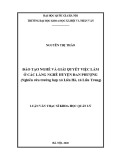 Luận văn Thạc sĩ Khoa học quản lý: Đào tạo nghề, giải quyết việc làm ở các làng nghề huyện Đan Phượng (Nghiên cứu trường hợp xã Liên Hà, xã Liên Trung)