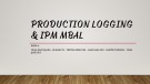 Bài thuyết trình Production logging & IPM Mbal