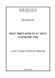 Luận văn Thạc sĩ Kinh tế chính trị: Phát triển kinh tế tư nhân ở tỉnh Phú Thọ