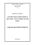 Luận văn Thạc sĩ Kinh tế chính trị: Chuyển giao công nghệ ở Việt Nam - Thực trạng và giải pháp