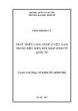 Luận văn Thạc sĩ Kinh tế chính trị: Phát triển làng nghề ở Việt Nam trong điều kiện hội nhập kinh tế quốc tế