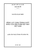 Luận văn Thạc sĩ Kinh tế chính trị: Năng lực cạnh tranh xuất khẩu của sản phẩm dệt may Việt Nam