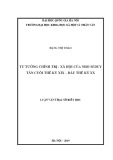 Luận văn Thạc sĩ Triết học: Tư tưởng chính trị - xã hội của nho sĩ duy tân cuối thế kỷ XIX – đầu thế kỷ XX