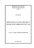 Luận văn Thạc sĩ Kinh tế chính trị: Khủng hoảng nợ công thế giới và bài học kinh nghiệm cho Việt Nam