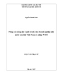 Luận văn Thạc sĩ Kinh tế chính trị: Nâng cao năng lực cạnh tranh của doanh nghiệp nhà nước sau khi Việt Nam ra nhập WTO