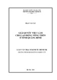 Luận văn Thạc sĩ Kinh tế chính trị: Giải quyết việc làm cho lao động nông thôn ở tỉnh Quảng Bình