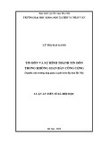 Luận án Tiến sĩ Xã hội học: Tin đồn và sự hình thành tin đồn trong không gian bán công cộng ( Nghiên cứu trường hợp quán cà phê trên địa bàn Hà Nội)